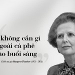 Kỳ 83: Margaret Thatcher - cà phê và sự phục hồi kinh tế Vương quốc Anh